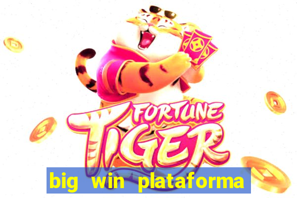 big win plataforma de jogos